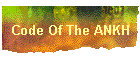 Code Of The ANKH