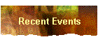 Recent Events